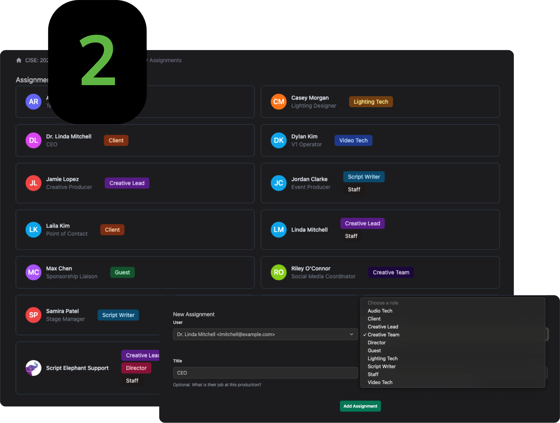 Assign your team. Add your script writer, AV lead, graphics team, and producers. Unlimited users always