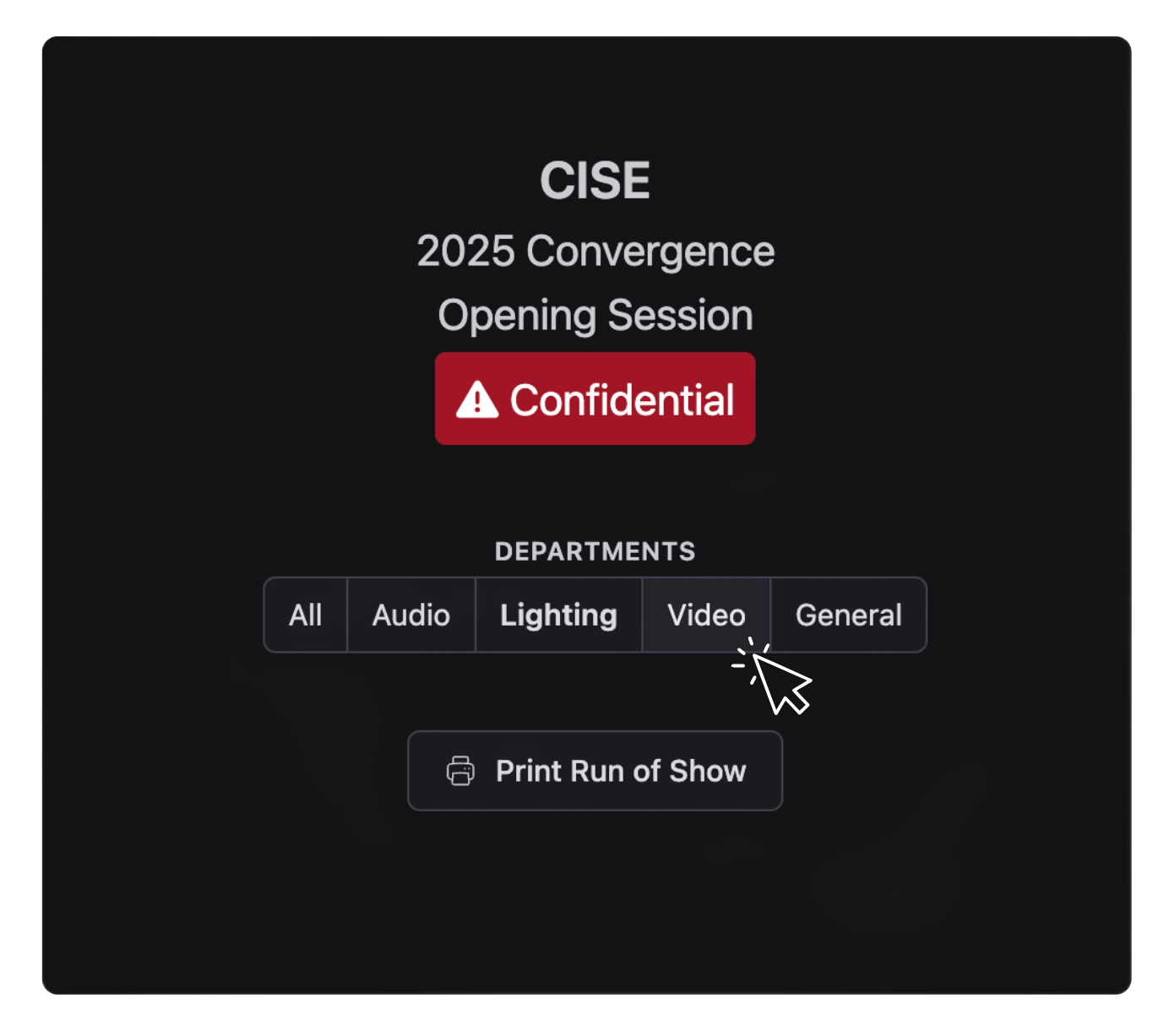 Select your department to see just that selection in the run of show or select all to see the big picture