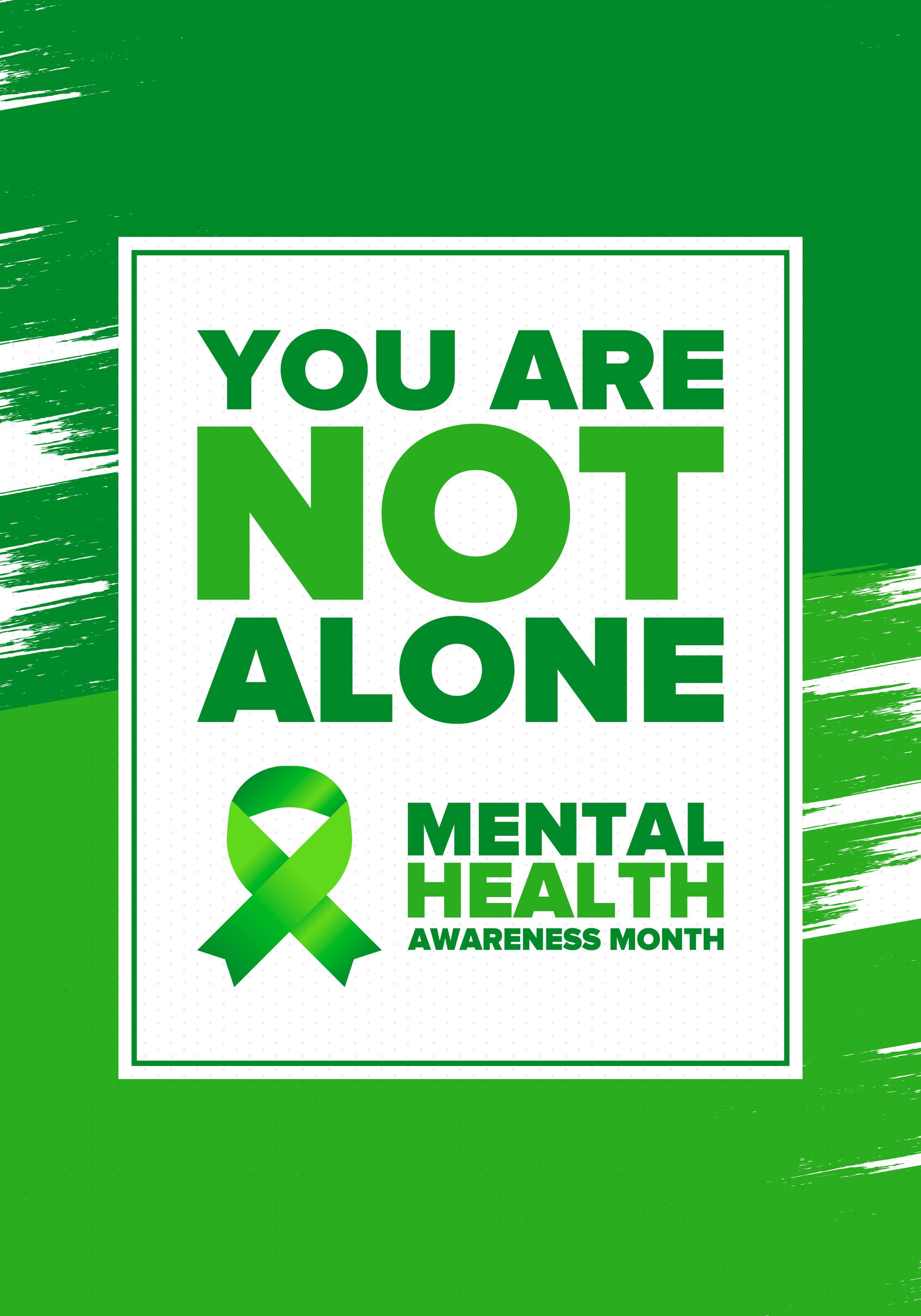 You are not alone; Mental health awareness month banner