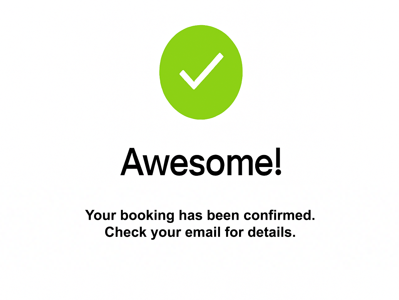 Confirmation screen: Green checkmark in a circle, 