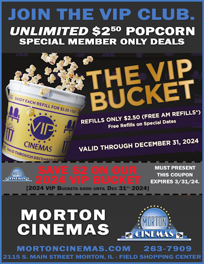Morton Cinemas only $3.99 admission & free popcorn before 12pm every day, purchase a VIP popcorn bucket and receive $2 popcorn refills located in Morton, IL