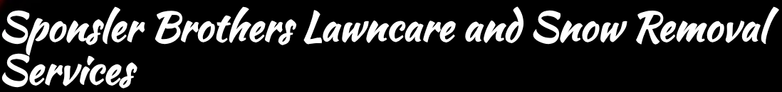 Sponsler Brothers Lawn Care and Snow Removal L.L.C.