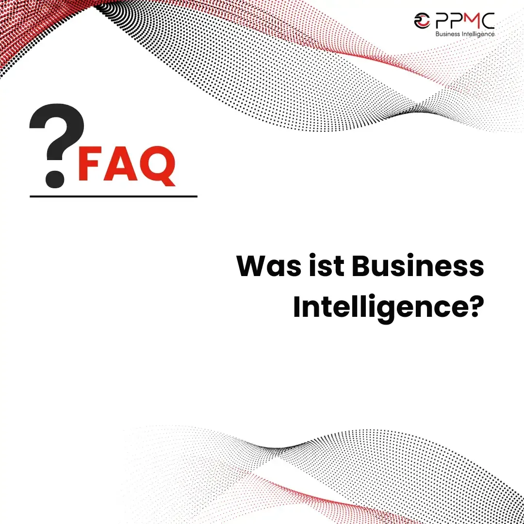 ppmc FAQ - Was ist Business Intelligence