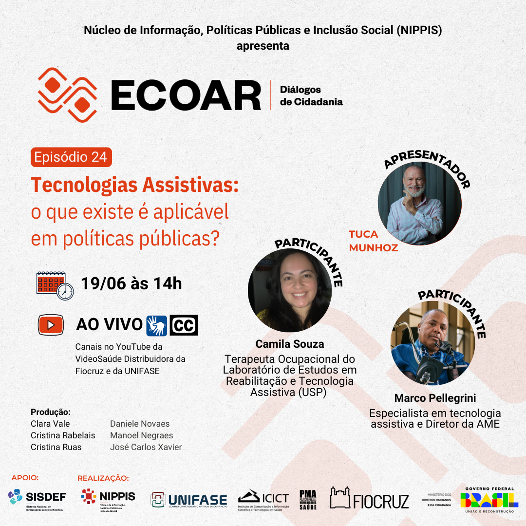 Acompanhe o programa Ecoar do dia 19 e responda: Tecnologias assistivas, o que existe é aplicável em políticas públicas?