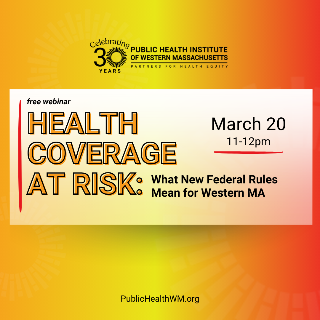 Free webinar, Health Coverage At Risk: What New Federal Rules Mean For Western Massachusetts