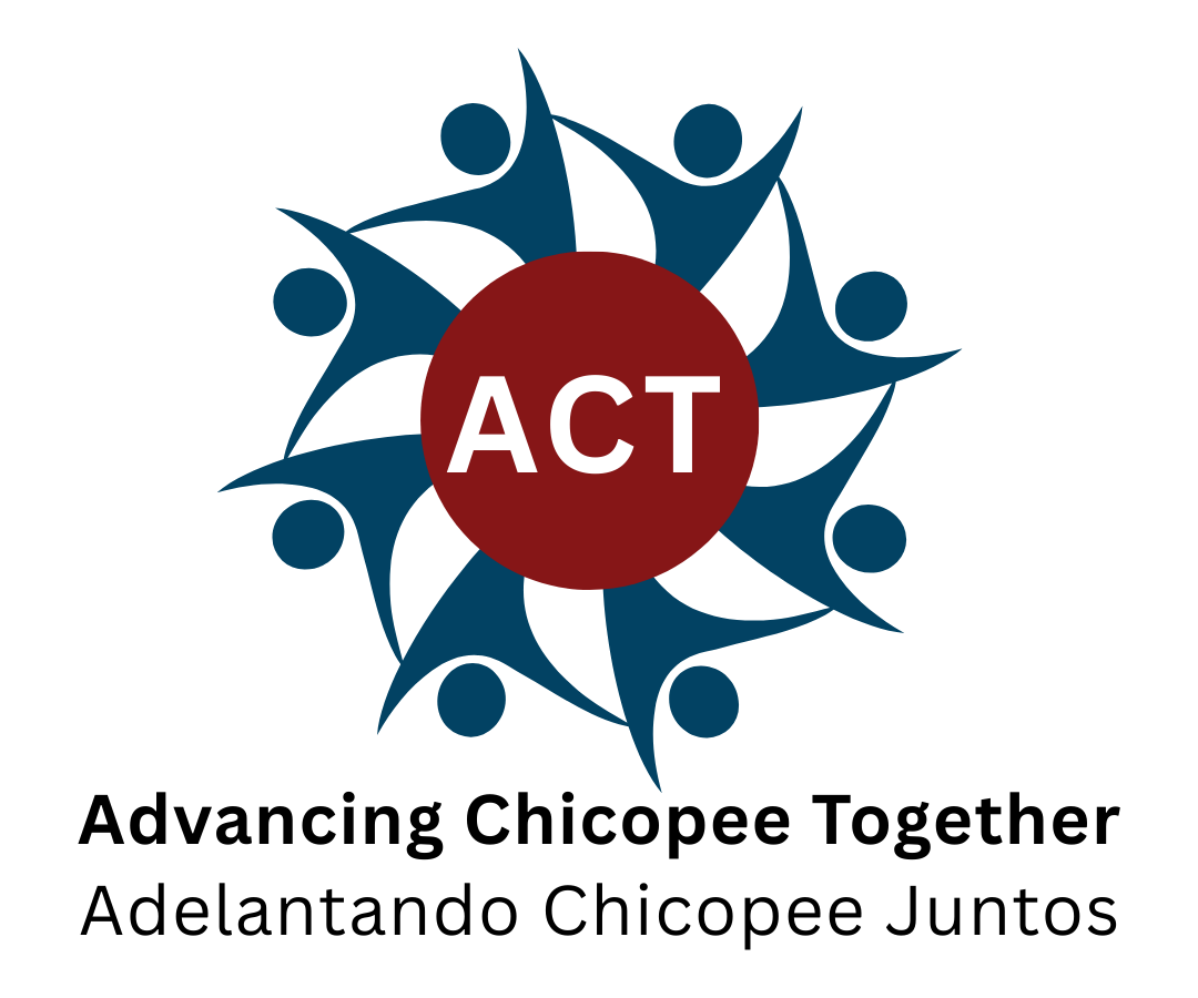 ACT Advancing Chicopee Together Adelantando Chicopee Juntos