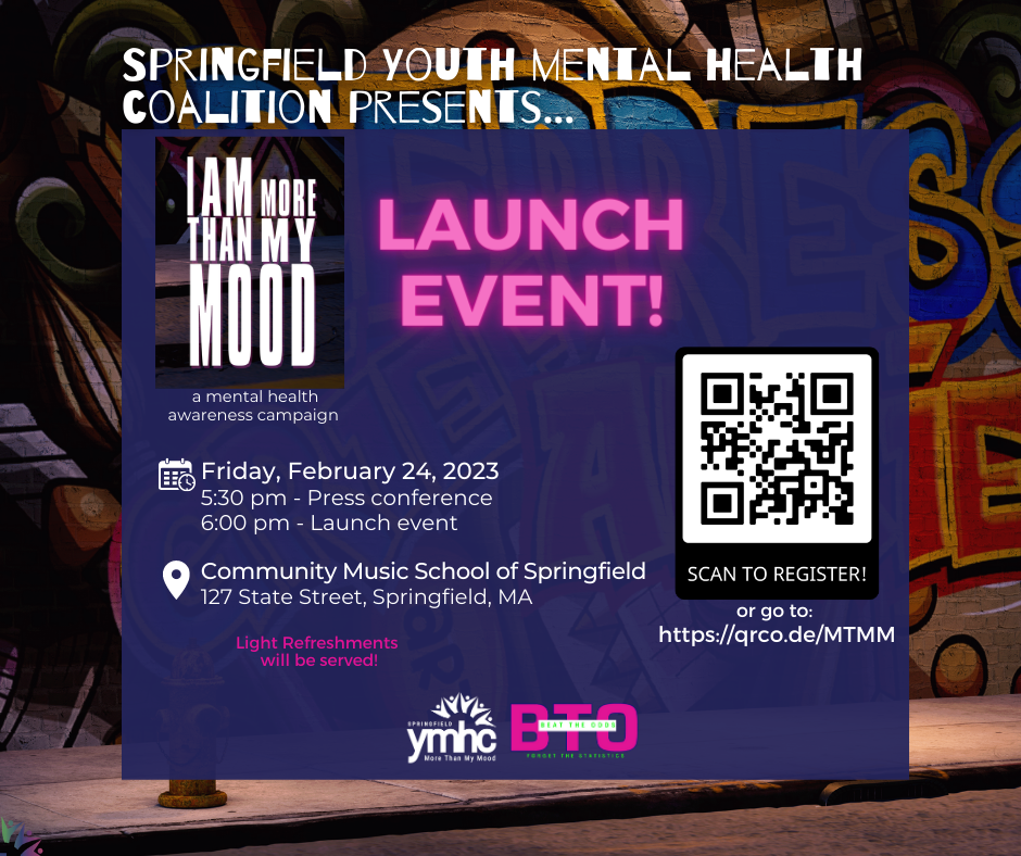 On February 24, 2023, the Springfield Youth Mental Health Coalition, convened by the Public Health Institute of Western MA, will host a press conference to announce the launch of I Am More Than My Mood (#MTMM)