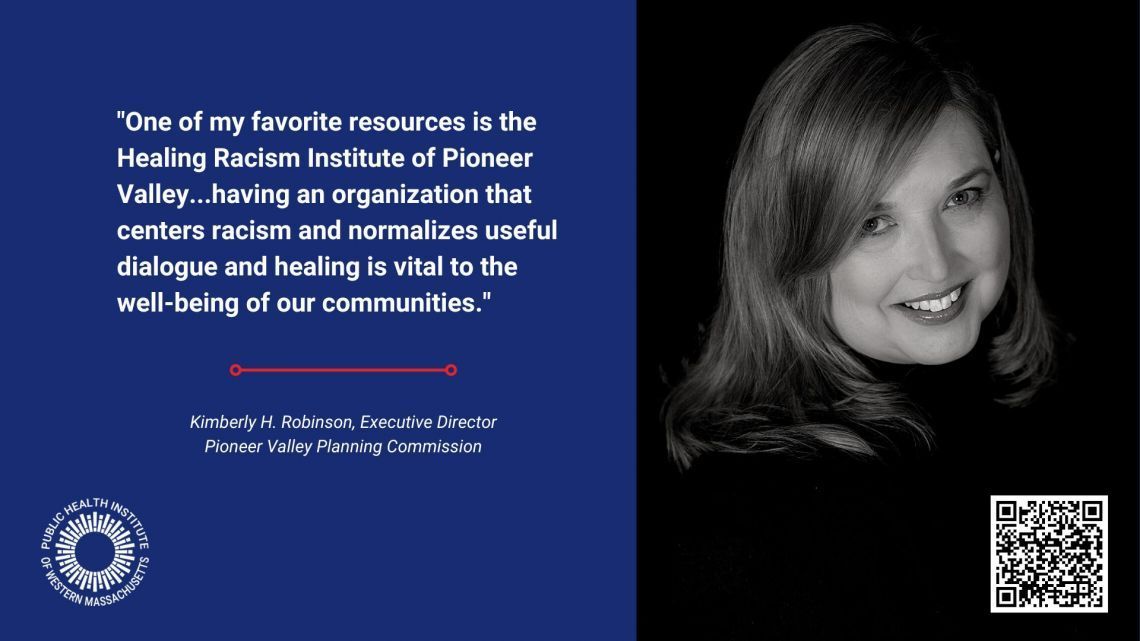 Kimberly Robinson is the Executive Director of Pioneer Valley Planning Commission, and she serves on the Public Health Institute of Western Massachusetts' Board of Directors.