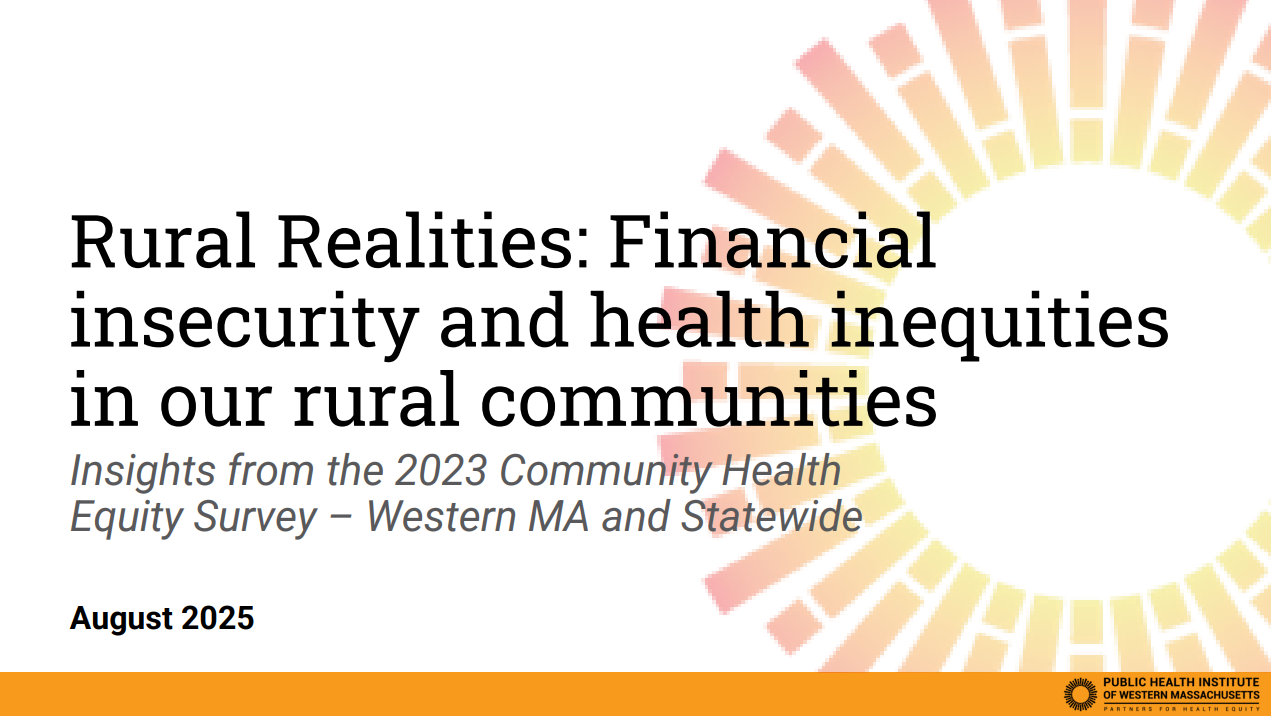 Title slide of Rural Realities: Financial insecurity and health inequities in our rural communities- Insights from the 2023 Community Health Equity Survey - Western MA and Statewide.