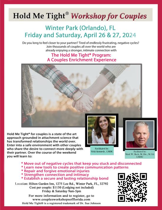 An image of the flyer for the Hold Me Tight workshops offered by Couples Workshops of Orlando,  FL. Serving people in Florida, Georgia, North Carolina, South Carolina and nationwide. Give your Couples Counseling a boost today!