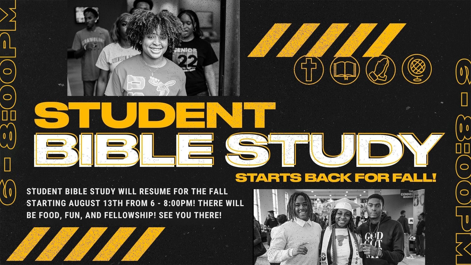 Flyer for student bible study: group photo, black/gold design, starts back for fall.