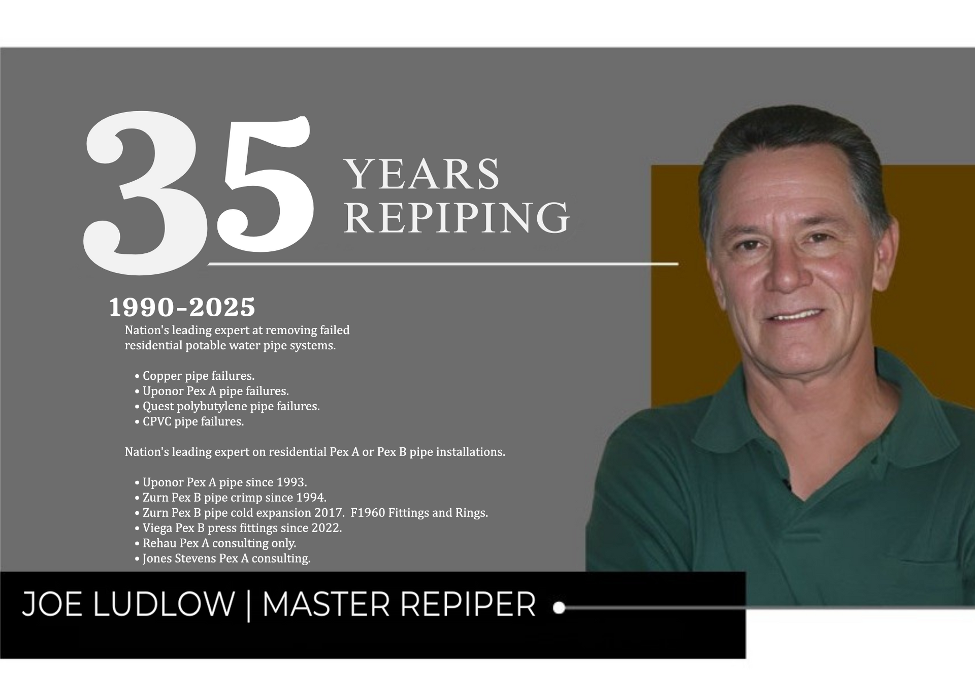 Man in green shirt with text: 35 years repiping, 1990-2025. Joe Ludlow, Master Repiper.