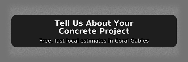 Banner reading “Tell Us About Your Concrete Project” for quick local estimates in Coral Gables.