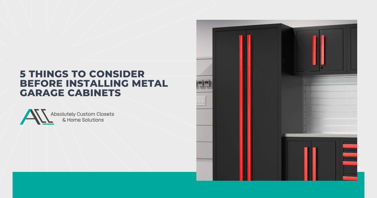 5 Things to Consider Before Installing Metal Garage Cabinets