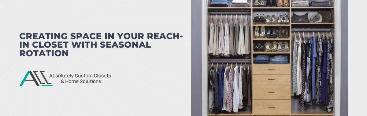 Creating Space in Your Reach-in Closet With Seasonal Rotation