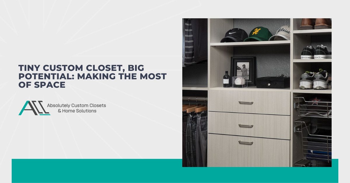 Tiny Custom Closet, Big Potential: Making the Most of Space