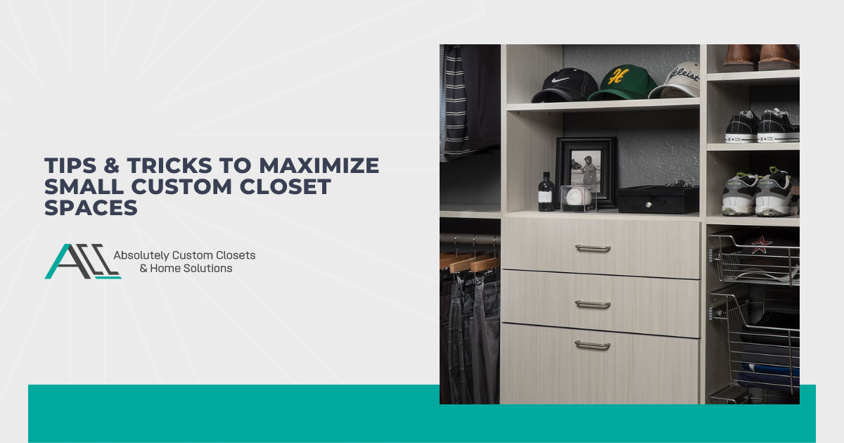 Tips & Tricks to Maximize Small Custom Closet Spaces