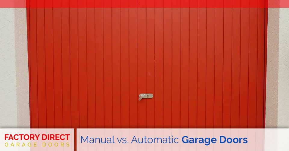 Manual vs. Automatic Garage Doors