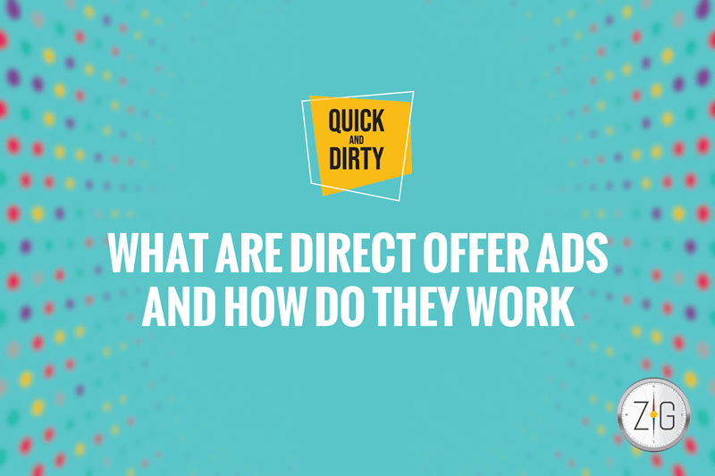 Quick & Dirty What Are Direct Offer Ads and How Do They Work