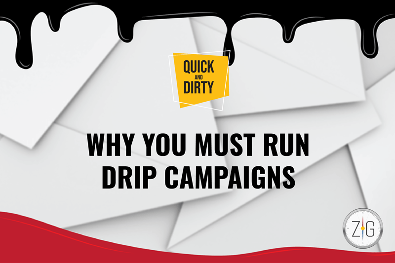 Why You Must Run Drip Campaigns