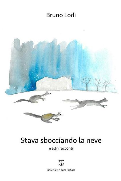 Stava sbocciando la neve Casa editrice Libreria Ticinum Editore Voghera