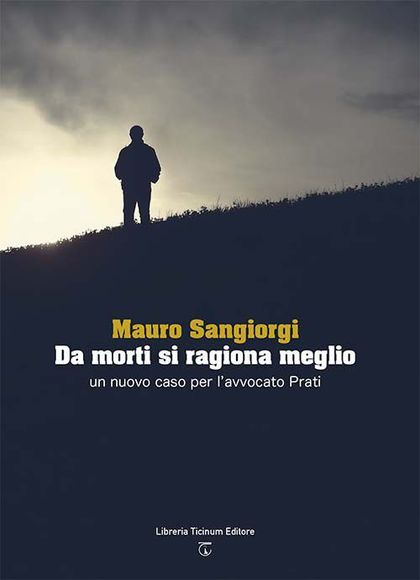 Da morti si ragiona meglio Libreria Ticinum Editore