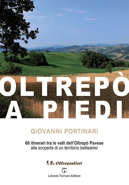 Libro Oltrepò a piedi by Giovanni Portinari Casa editrice Libreria Ticinum Editore Voghera