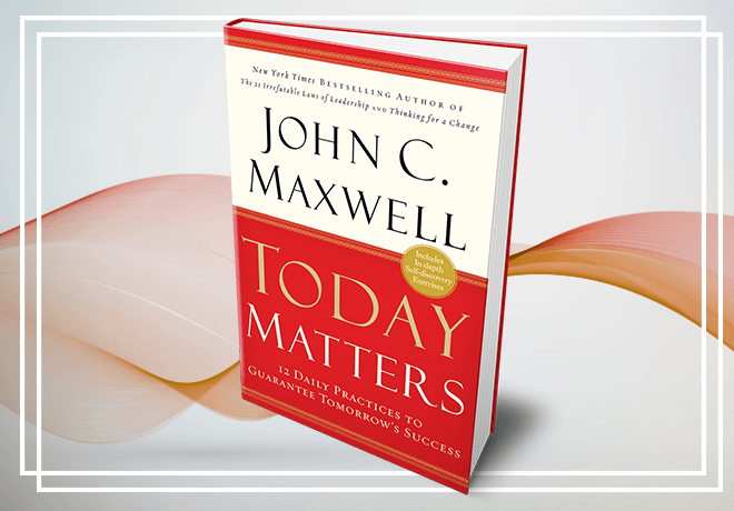 John C. Maxwell Today Matters