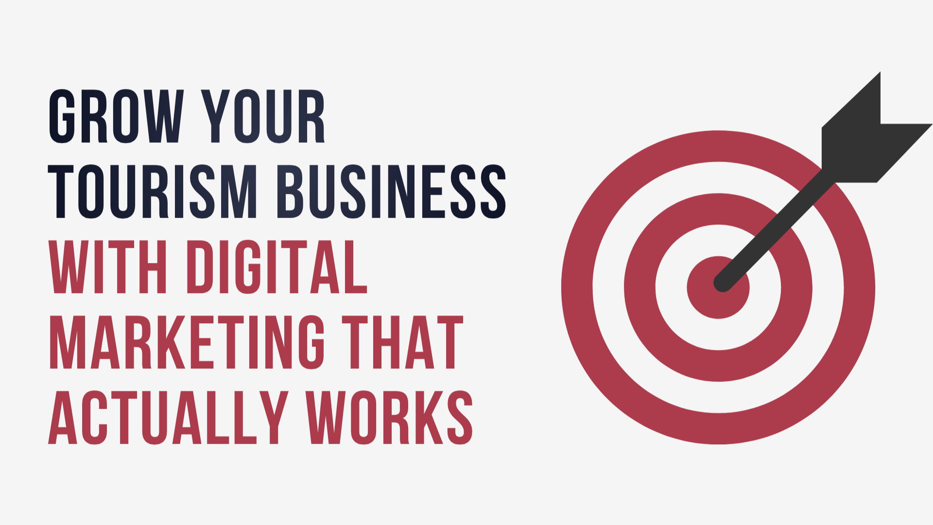 Tourism marketing ad with target icon and text: “Grow your tourism business with digital marketing that actually works.”