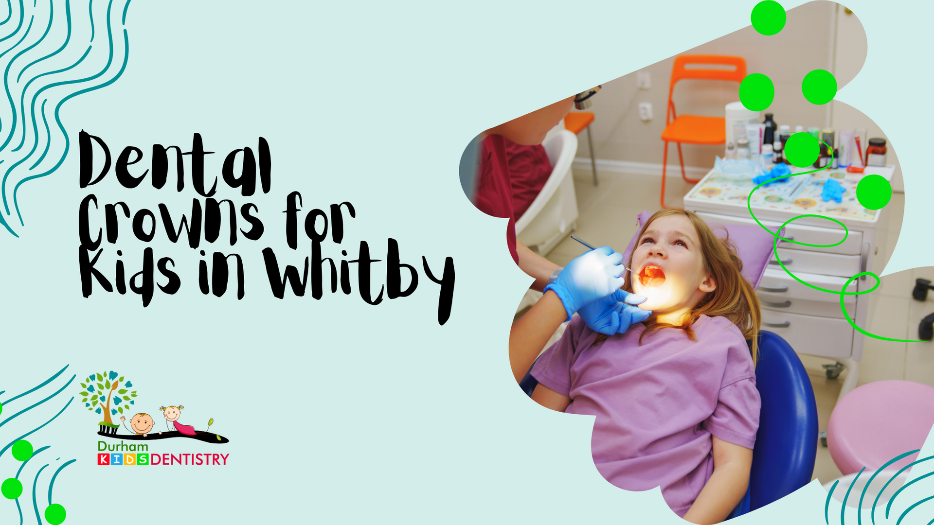 a poster for dental crowns for kids in whitby