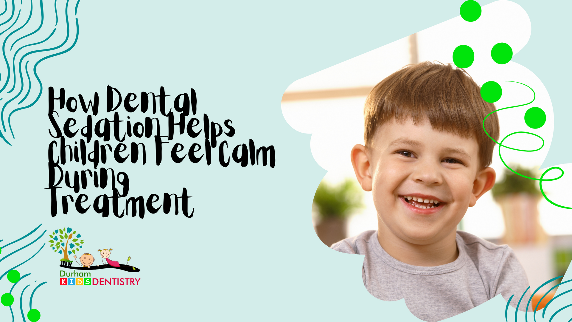 Boy smiling, dental sedation graphic: light blue background with text and decorative elements.