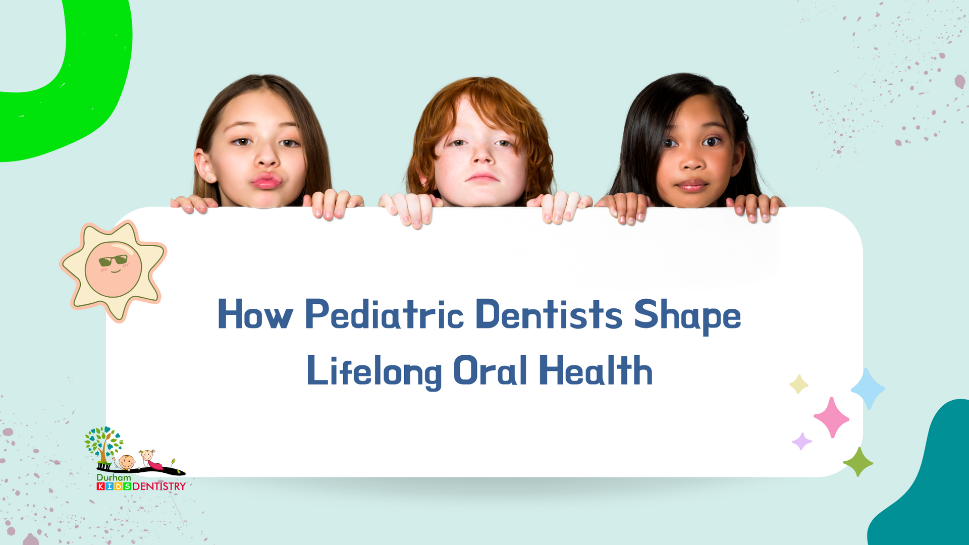 Three children are peeking over a sign that says `` how pediatric dentists shape lifelong oral health ''.