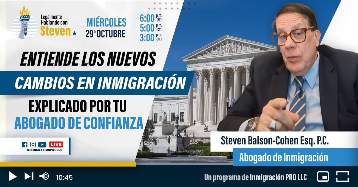 «Comprenda los nuevos cambios en materia de inmigración explicados por su abogado de confianza».