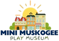 Mini Muskogee Play Museum