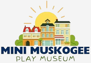 Mini Muskogee Play Museum