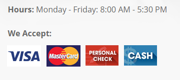 Business hours: Monday-Friday, 8:00 AM - 5:30 PM. Accepts Visa, Mastercard, personal checks, and cash.