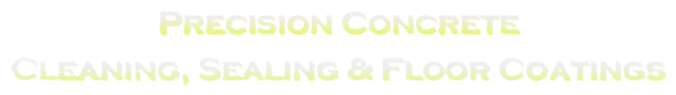 A white background with the words precision concrete cleaning , sealing and floor coatings