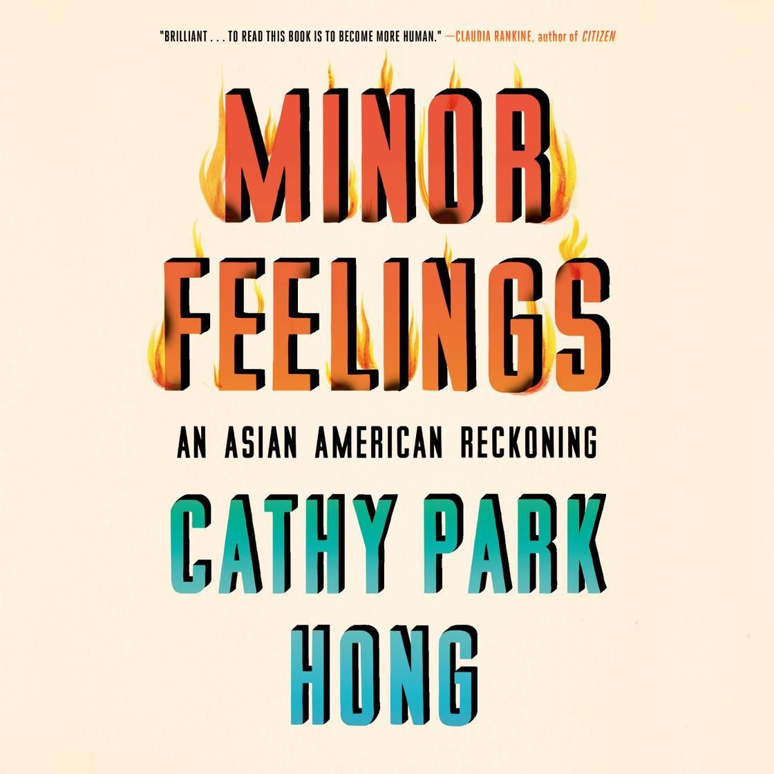 Book cover for Minor Feelings: An Asian American Reckoning by Cathy Park Hong, with bold flame-styled title text.