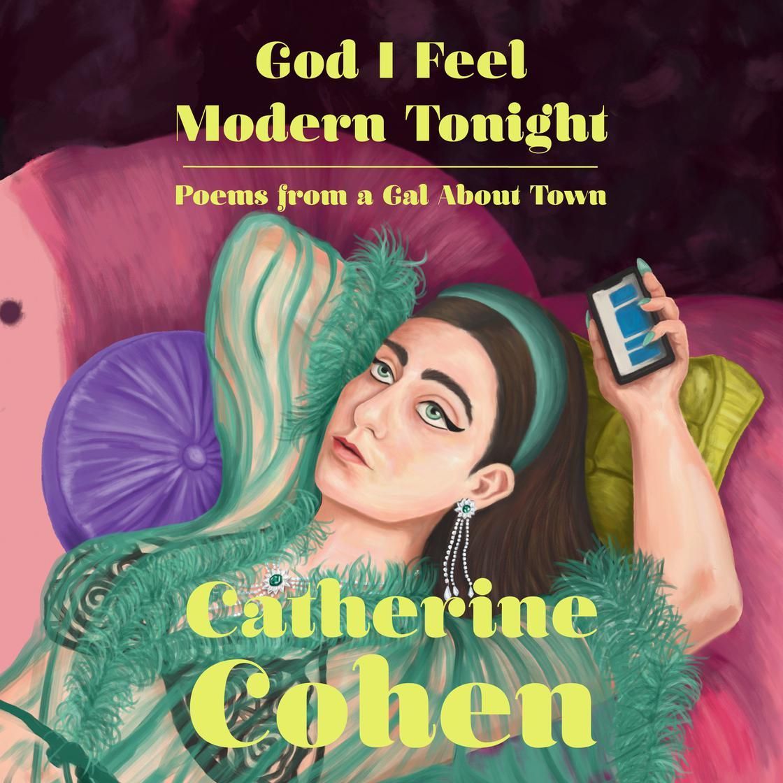 Book cover: A woman in a green feather boa reclines on a pink couch, holding a phone. Title text: God I Feel Modern Tonight.