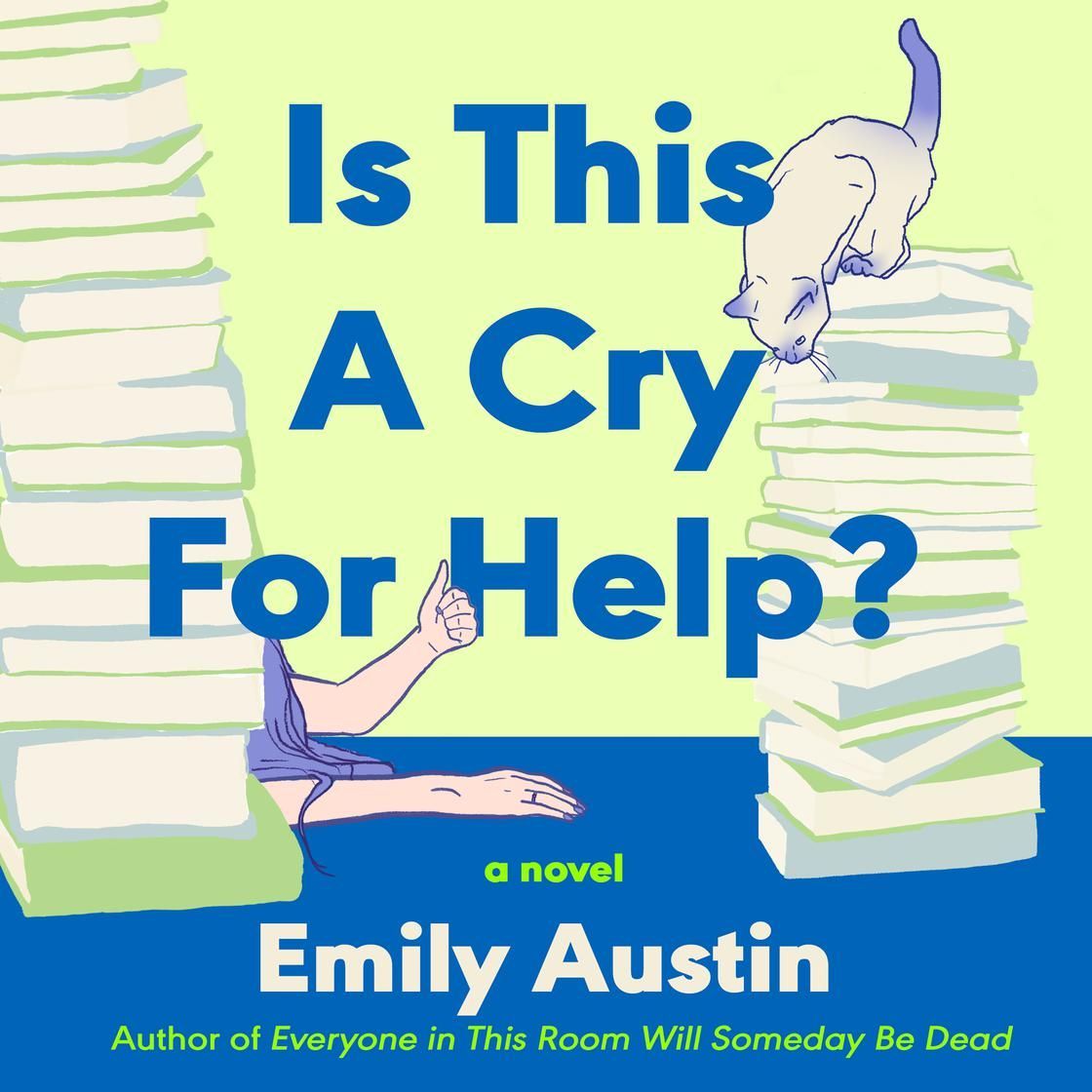 Book cover reading “Is This A Cry For Help?” by Emily Austin with stacked papers and a cat illustration.