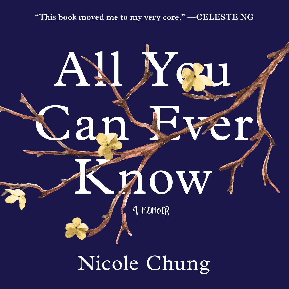 Book cover: All You Can Ever Know by Nicole Chung on dark blue background with branch and blossoms.
