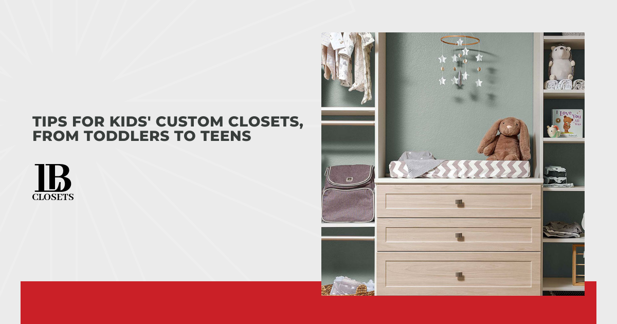 Tips for Kids' Custom Closets, From Toddlers to Teens