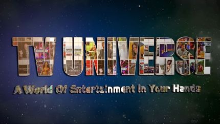 Tv universe is a world of entertainment in your hands