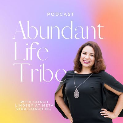 Podcast: Abundant Life Tribe — Overland Park, KS — Meta Vida Coaching