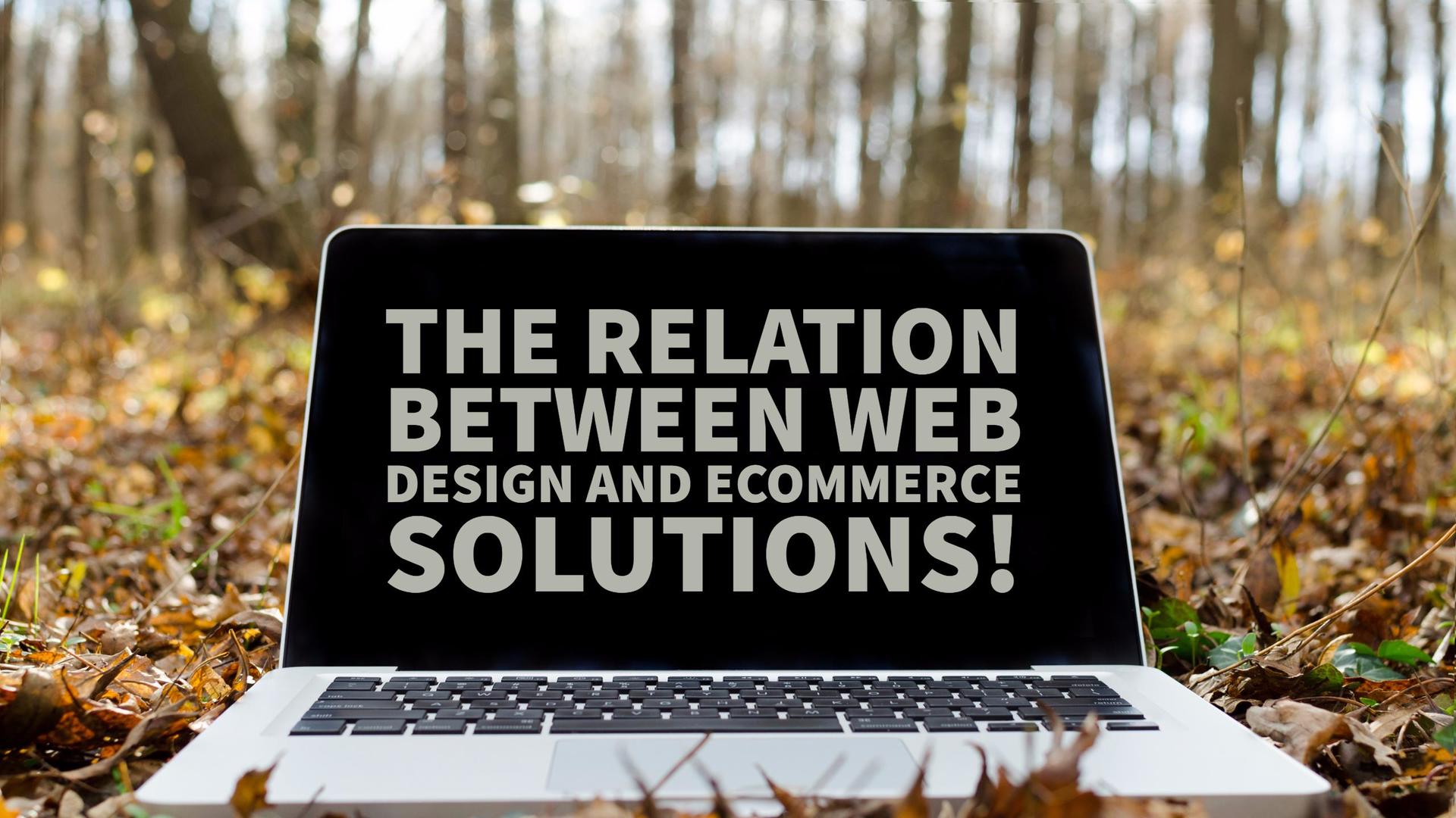 The Relation Between Web Design And Ecommerce Solutions - Web Designing Companies in Dubai