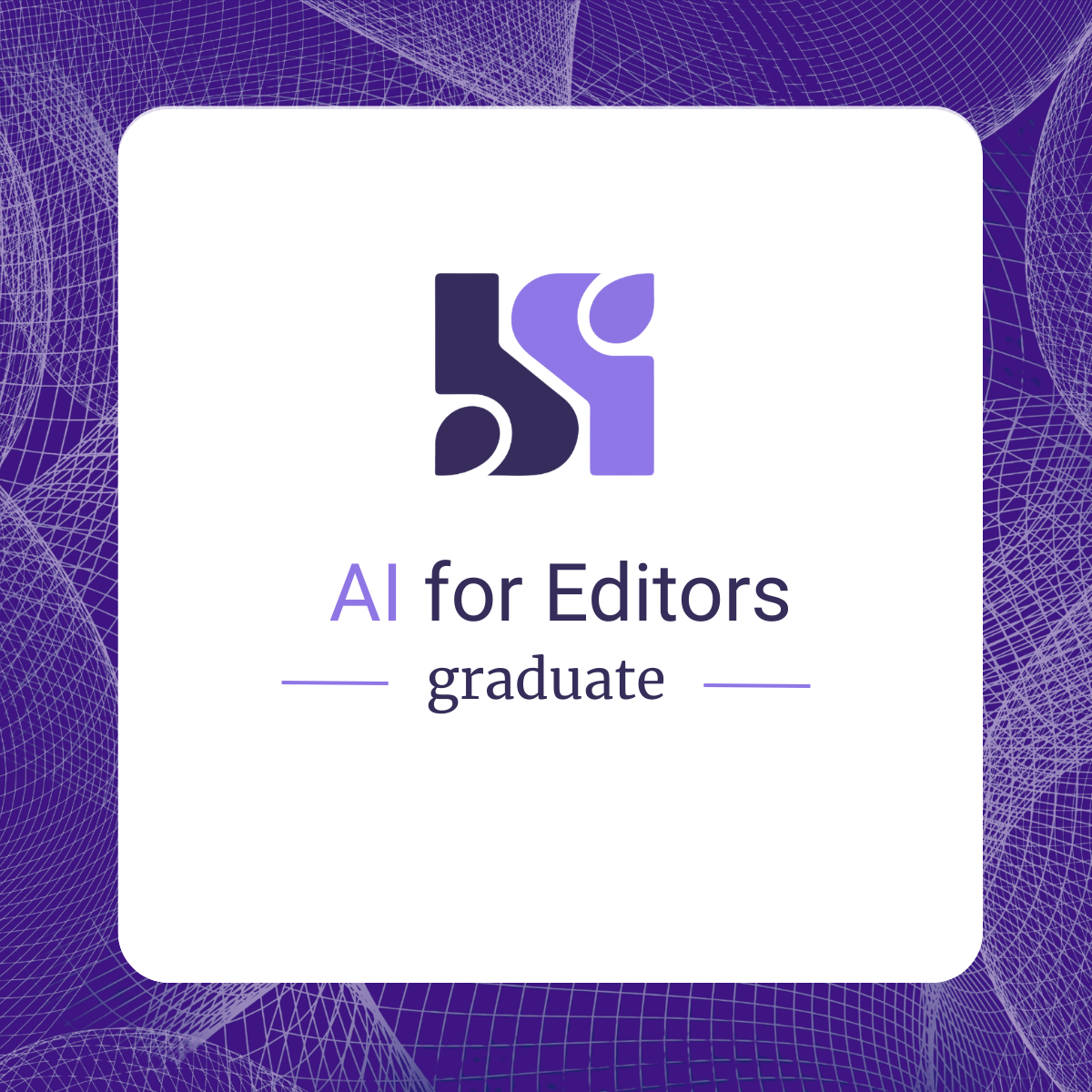 Badge showing I've completed training in Ai for Editors.