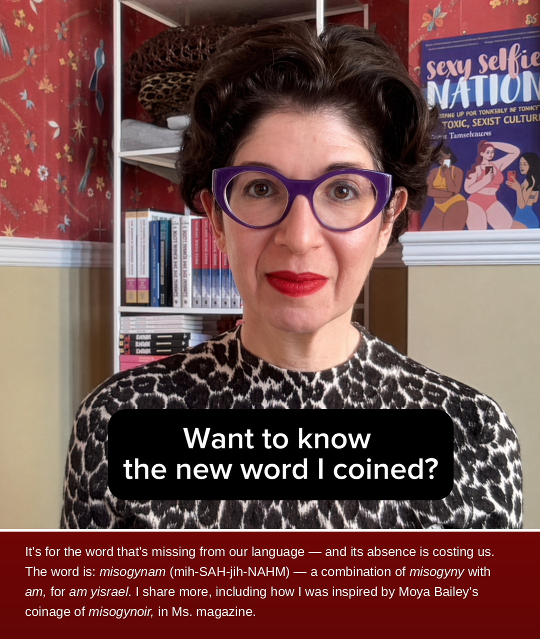 Leora Tanenbaum wearing leopard-print top and purple glasses with text saying she coined a new word: misogynam.