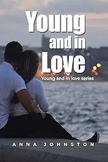 Book cover: Couple embracing, overlooking water. Title: Young and in Love, by Anna Johnston.