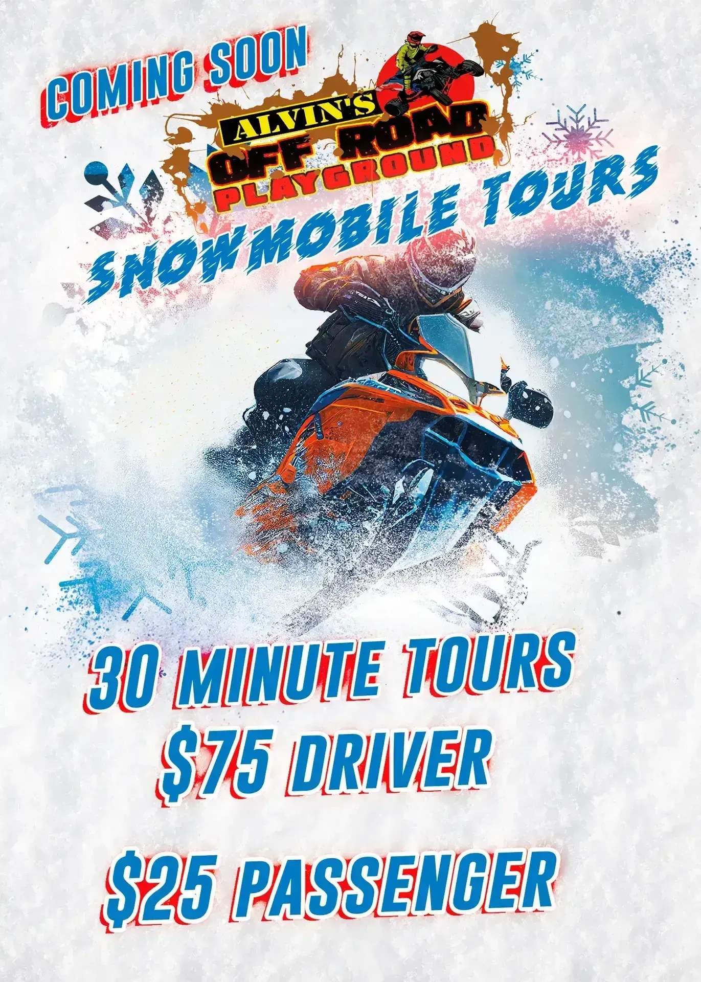 A poster for snowmobile tours that says 30 minute tours $ 75 driver $ 25 passenger
