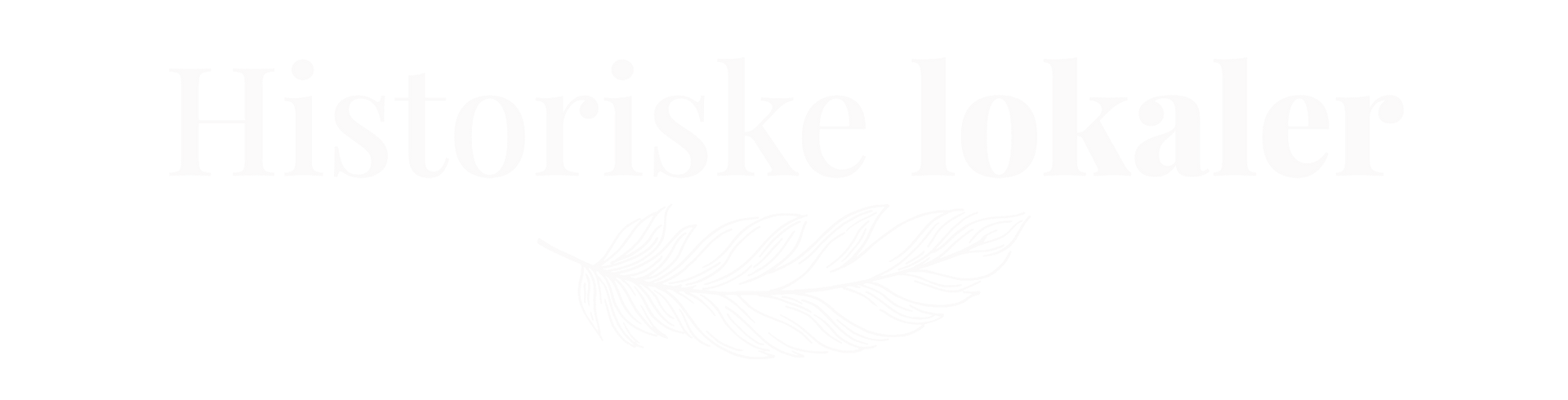 Tekst som lyder «I historiske lokaler» med et dekorativt blomsterutsmykning under, i hvitt.